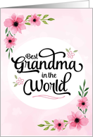 Happy Valentine’s Day - Best Grandma in the World with Flowers card