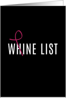 Happy Birthday, Funny - Change your WHINE LIST to a WINE LIST card