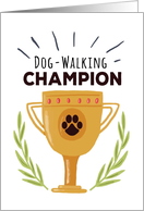 Dog Walker Thanks - You are the Dog-Walking Champion! card