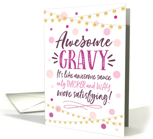 AWESOME GRAVY! Like Awesome Sauce but Better! card (1513612)