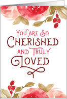 Thinking of You You are Cherished and Loved with Flowers card