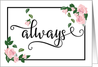 Always - It’s When I will Be There for You card