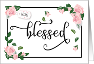 Thinking of You, Mimi  Blessed: It’s What I Am Because of You card