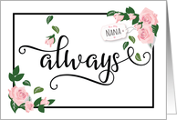 Nana Thanks, Always - It’s When You’ve Been There for Me card