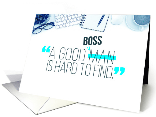 Boss Birthday, A Good Boss is Hard to Find card (1523636)