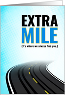 Volunteer Thanks, Extra Mile - It’s Where We Always Find You card