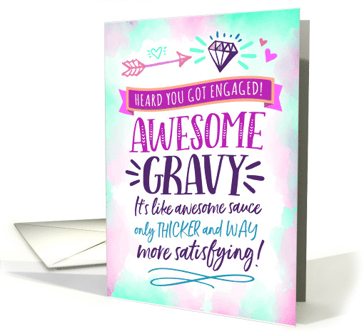 Engagement CongratsAWESOME GRAVY! Like Awesome Sauce but Better! card