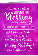 Mother Birthday, You’re such a Wonderful Blessing card