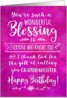 Granddaughter Birthday, You’re such a Wonderful Blessing card