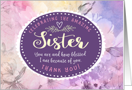 Sister Thanks, Celebrating You & How Blessed I Am Because of You card