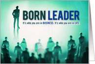 Boss’s Day, You’re a Born Leader, in Business and in Life card