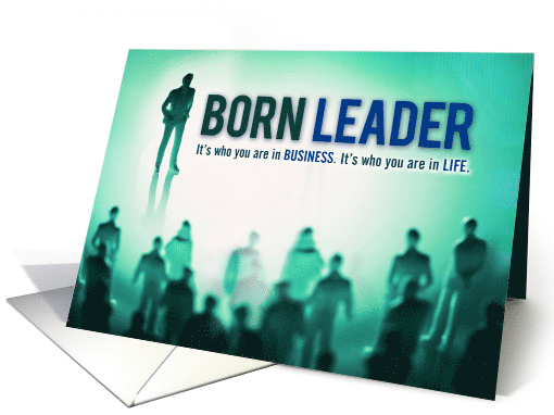 Boss Birthday, You're a Born Leader, in Business and in Life card