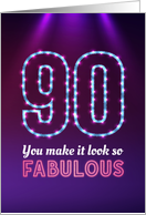 90th Birthday, You Make it Look so Fabulous! card