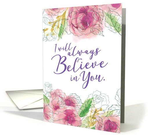 Encouragement, I Will Always Believe in You! card (1565742)
