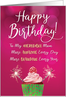 Mom Birthday, More Incredible, Beautiful and Amazing Every Year card