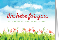 I’m Here for You, Anytime, No Matter What with Watercolor background card