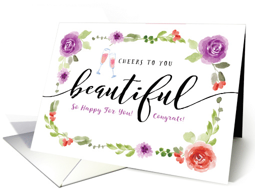 Cheers to you Beautiful! Congratulations! card (1588426)