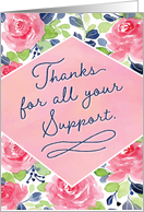Thanks for All Your Support, Calligraphy with Flowers card