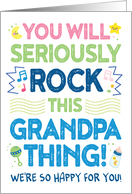 New Grandpa Congrats, You Will Rock This Grandpa Thing! card