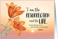Sympathy, I am the Resurrection and the Life, Scripture with Flowers card