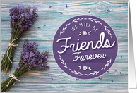 Friend Encouragement, We Will be Friends Forever card