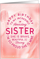 Sister Birthday My Amazing Sister She is Brave Beautiful and Strong card