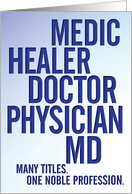 Doctors’ Day Healer Physician MD Many Titles One Noble Profession card
