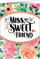 I Miss my Sweet Friend with Watercolor Floral Background card
