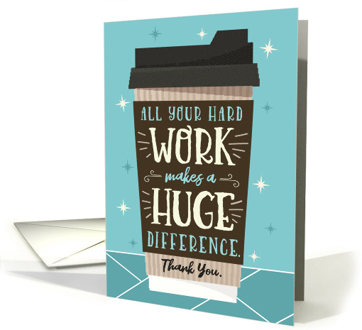 Employee Thanks All Your Hard Work Makes a HUGE Difference card