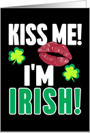 Kiss Me Im Irish with Red Lips and Shamrocks Happy St Patricks Day card