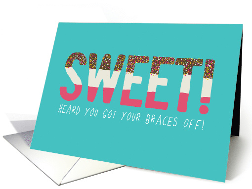 Sweet Congratulations Heard You Got Your Braces Off! card (1729404)