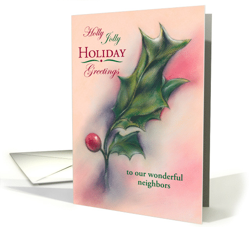 Custom Holly Holiday Greetings for Neighbor card (1535088)