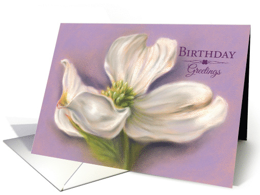 Birthday Greetings White Dogwood Flower Pastel Artwork card (1552568)