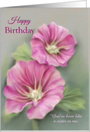Pink Pastel Hollyhocks Floral Custom Birthday Like a Sister to Me card