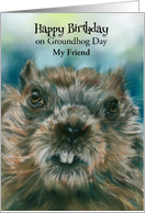 Groundhog Day Birthday Furry Woodchuck with Attitude Spring Custom card