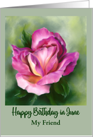 June Birthday for Friend Rose Colorful Floral Art Custom card