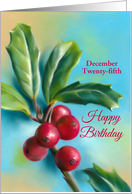 Custom Date December Birthday Christmas Holly Berries card