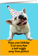 Funny French Bulldog Butt Wiggle Birthday card