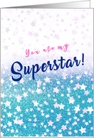 You Are My Superstar Friendship and Encouragement Glitter and Stars card