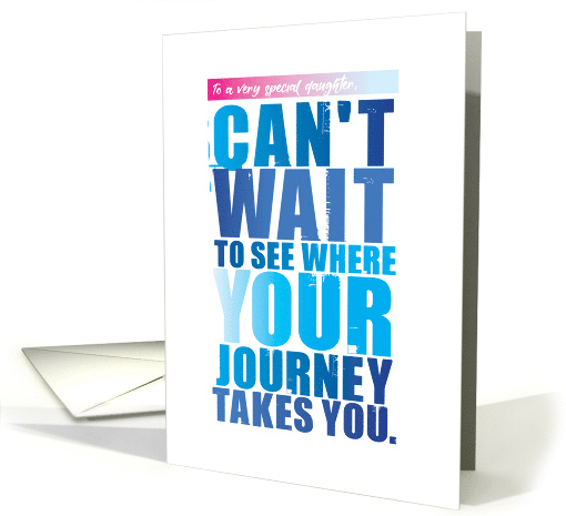 Daughter Graduation Distressed Typography Your Journey card (1529554)