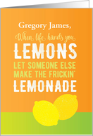 Encouragement Personalize Let Someone Else Make the Frickin Lemonade card
