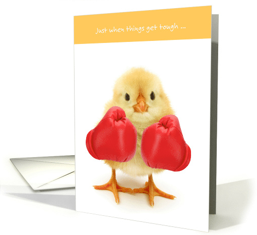 Get Well Chick Just When Things Get Tough card (1578890)