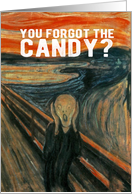 Funny Scream You Forgot the Candy Halloween card