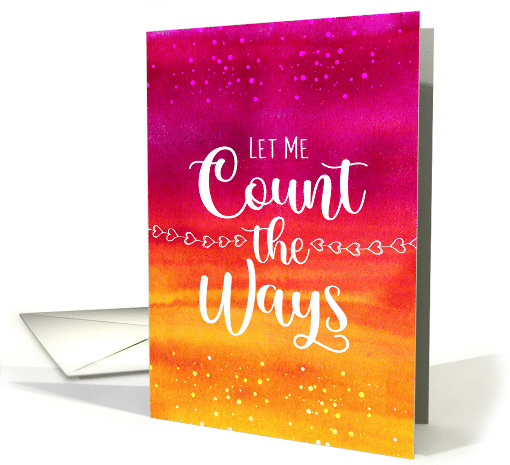 Let Me Count the Ways Ombre Spatter Effect I Love You card (1667340)