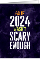 Funny As if 2023 Wasn’t Scary Enough Halloween card