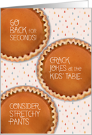 Funny Thanksgiving Advice Go For Seconds Crack Jokes Stretchy Pants card