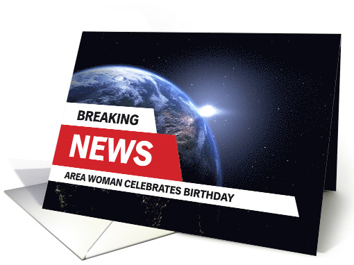 Breaking News Area Woman Celebrates Birthday card (1757742)