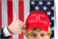 You Make 33 Great Again Happy Birthday Trump Hat card