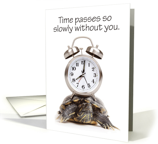 I Miss You Time Goes By Slowly Turtle Humor card (1527302)