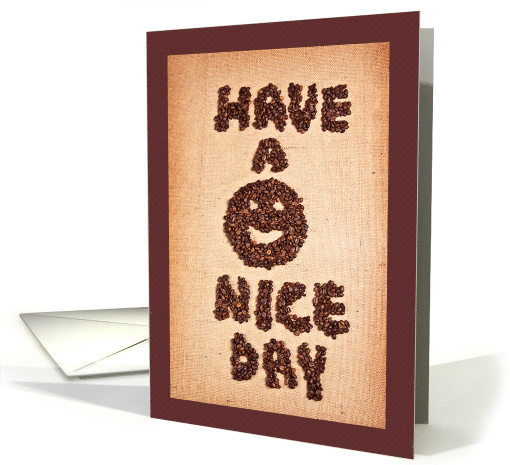 Have a Nice Day Coffee Beans Blank Note card (1535960)